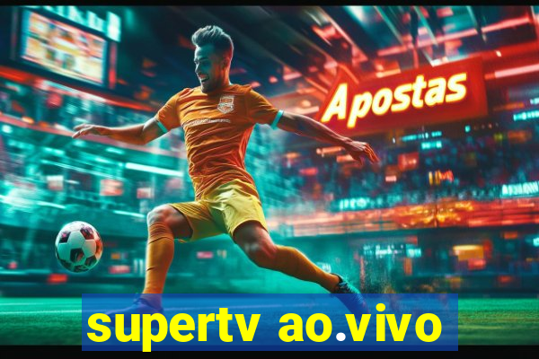 supertv ao.vivo